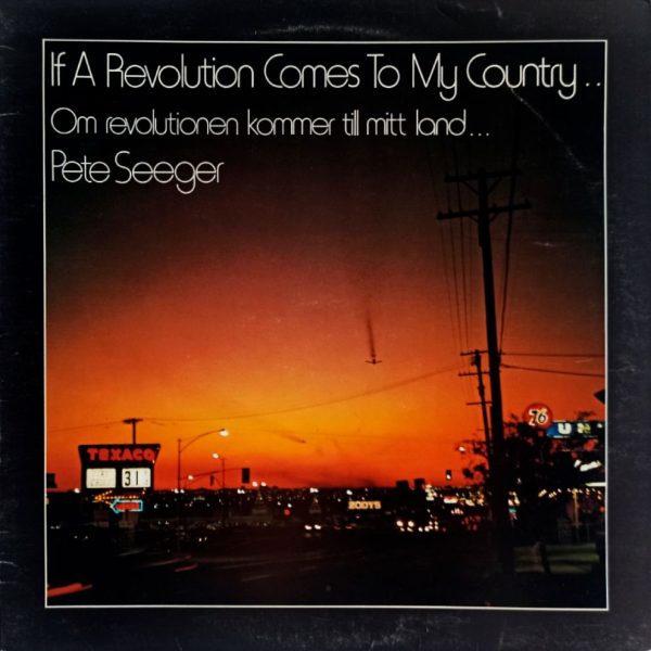 Pete Seeger. If A Revolution Comes To My Country. Пит Сигер (Sweden, 1975) LP, EX+