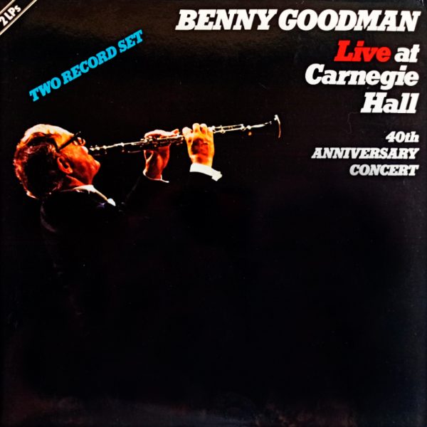 Benny Goodman – Live At Carnegie Hall 40th Anniversary Concert. Бенни Гудмен (2xLP, Germany, 1978)