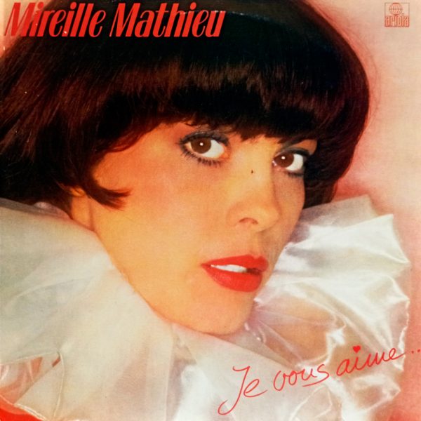 Mireille Mathieu ‎– Je Vous Aime. Мирей Матье (Holland, 1982)